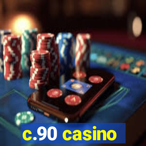 c.90 casino